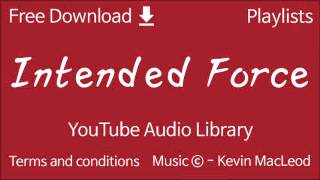 Intended Force | YouTube Audio Library