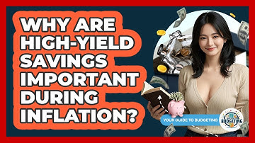 Why Are High-yield Savings Important During Inflation? - Your Guide to Budgeting