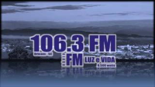 Prefixo - FM Luz e Vida - 106,3 MHz - Orleans/SC