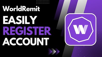 How to Register WorldRemit Account !