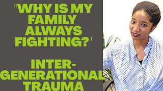"Why Is My Family Always Fighting?" Identifying Intergenerational Trauma| Psychotherapy Crash Course
