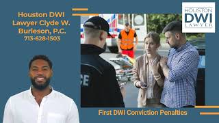 First DWI Penalties in Texas - Houston DWI Lawyer Clyde W. Burleson