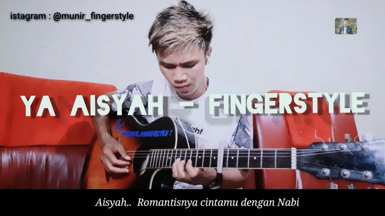 Fingerstyle Gitar "YA AISYAH ISTRI RASULULLAH" (cover) by Munir Fingerstyle