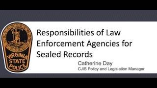 Criminal History Record Sealing & Law Enforcement Responsibilities