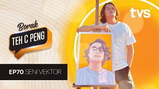 MUSIM KEDUA: Borak Teh C Peng Ep. 70| Bersama Hazmil
