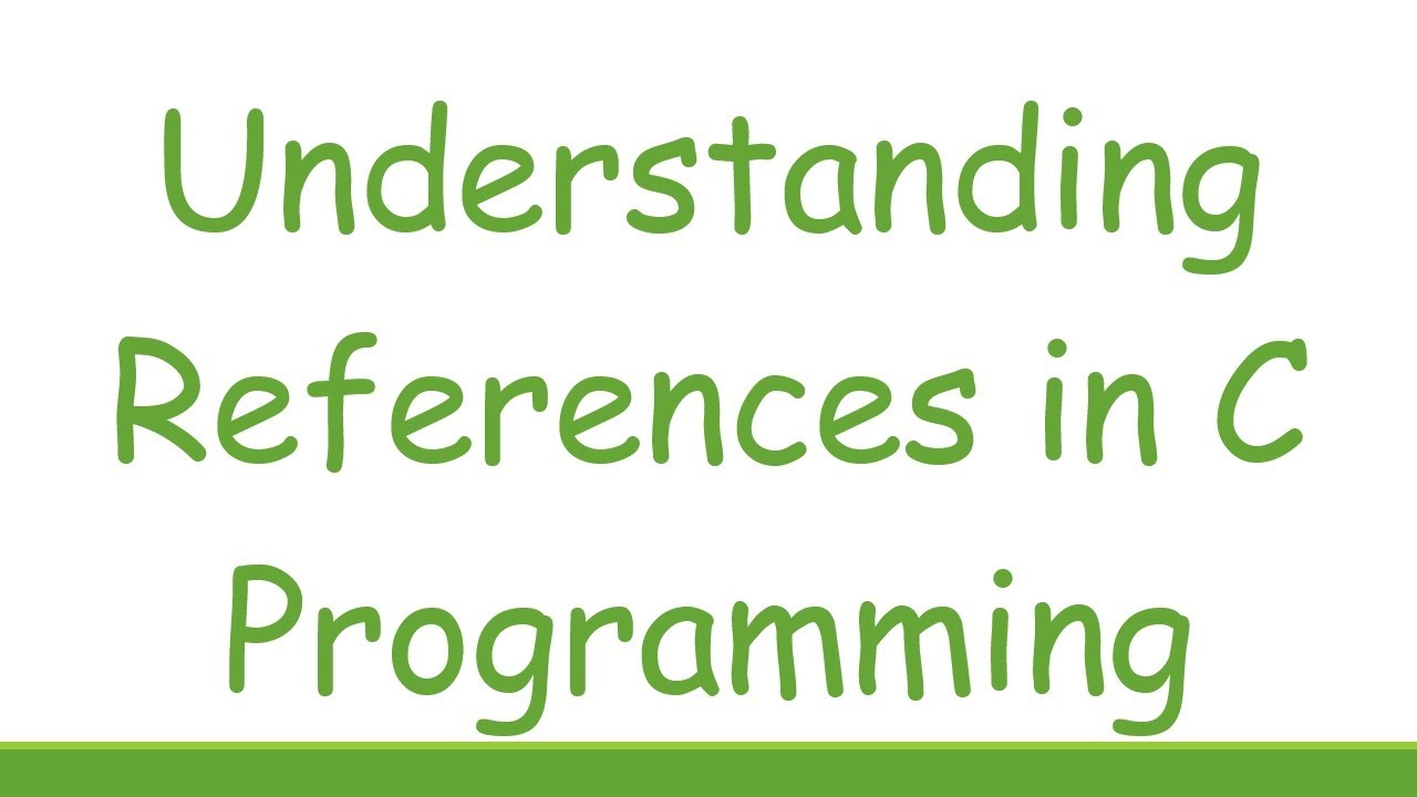 Understanding References in C Programming - YouTube