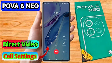 how to direct video call in tecno pova 6 neo, tecno pova 6 neo direct video call settings