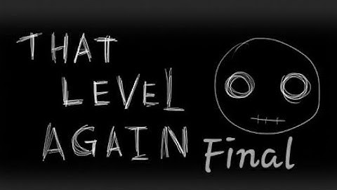 That Level Again - Final 》Android Gameplay