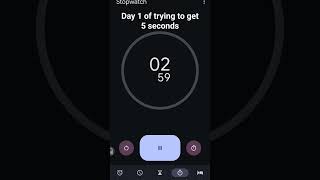 Trying to get 5 seconds on stopwatch Day 1 #fypage