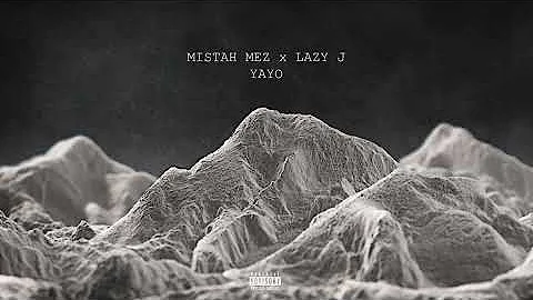 Mistah Mez - Yayo Ft Lazy J