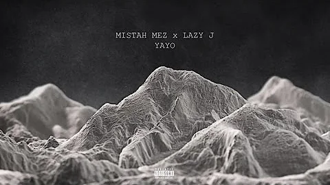 Mistah Mez - Yayo Ft Lazy J
