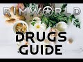 DRUGS GUIDE - Rimworld 1.3 Gameplay Walkthrough Tips Tricks