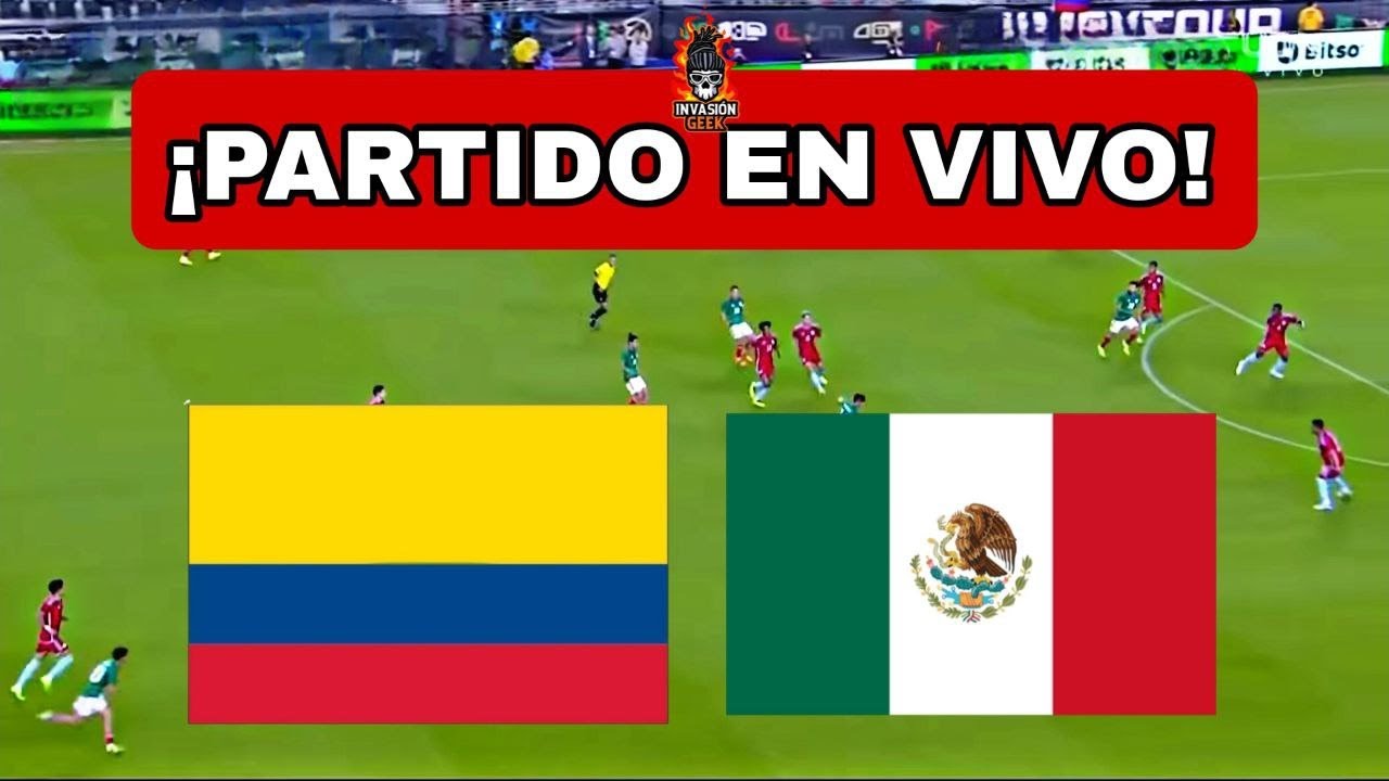 COLOMBIA vs MEXICO 🔴EN VIVO YouTube