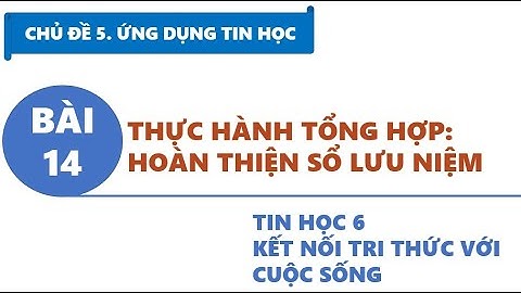Bài 14 Thực hành tổng hợp HOÀN THIỆN SỔ LƯU NIỆM