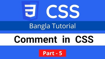 Comments in CSS || CSS3 Bangla tutorial 005