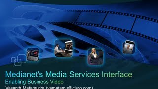 Cisco Medianet - Media Services Interface (MSI) Webinar screenshot 3