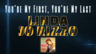 Linda Jo Rizzo - You're My First, You're My Last (Lyrics)