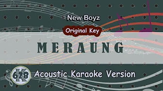 Meraung - New Boyz ( Acoustic Karaoke ) Original Key Meraung - New Boyz ( Acoustic Karaoke ) Original Key