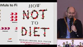 How Not to Diet: Evidence-Based Weight Loss - Michael Greger MD