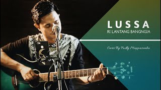 Lussa' Rilantang Bangngia - Ismail Wahid / Cipt. Abidin Syam (Fadly Mappasomba Cover)