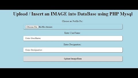 How to Upload / Insert an IMAGE into DataBase using PHP Mysql