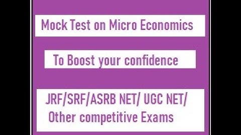 Mock test on Micro economics for JRF/SRF/ ASRB NET/ UGC NET/ Other competitive exams