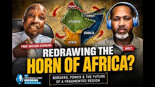 EP62: Horn of Africa: Broken Borders or Broken Politics? Prof Hassan Kaynaan