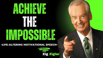 Achieve the Impossible – Zig Ziglar’s Secrets to Unstoppable Success
