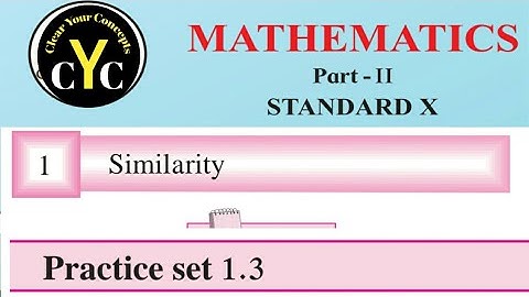 Practice set 1.3 || Similarity || Class 10 || Maths part 2 || Maharashtra board || new syllabus
