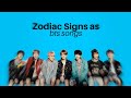 Zodiac Signs As Bts Songs