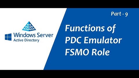 Active Directory for Beginners : Part - 9 (PDC Emulator FSMO Role)