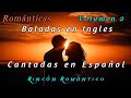 🎵 Baladas en inglés (CANTADAS EN ESPAÑOL) VOLUMEN 2 _😀_Baladas Románticas De Todos Los Tiempos