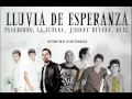 Lluvia de Esperanza - Pasabordo, Jhonny Rivera, Valkiria, La Iguana y Baez