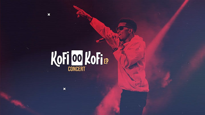 Kofi Kinaata - Kofi OO Kofi EP Concert [Part 1]