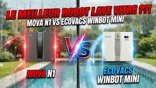 LE MEILLEUR ROBOT LAVE VITRE ??! MOVA N1 VS ECOVACS WINBOT MINI ✔️