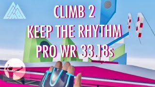 The Climb 2 Freestyle Speedrun - Keep the Rhythm - New Pro WR 33.18s - Oculus, Meta Quest VR