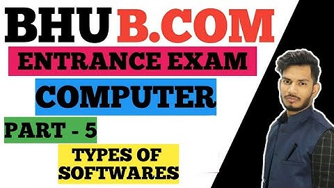 #5 Types of Computer Softwares || Bhu B.com Entrance Exam 2020