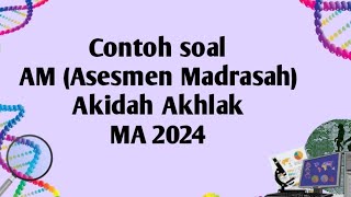 Contoh Soal AM (Asesmen Madrasah) Akidah Akhlak MA 2024