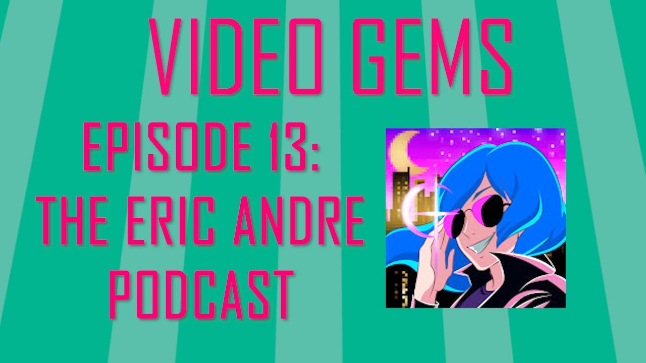 Video Gems Episode 13 - The Eric Andre Podcast ft. 