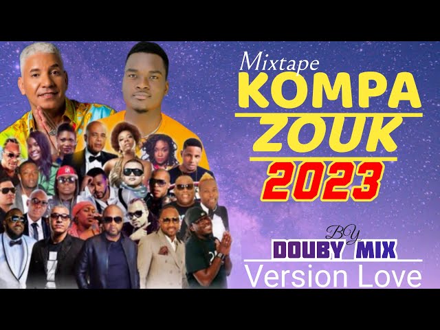 Mixtape Kompa Zouk 2022 - Version Love by Douby Mix Official class=