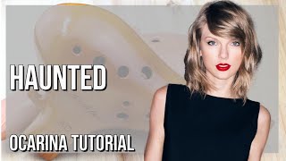 How to play Haunted by Taylor Swift on Ocarina (Tutorial)