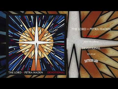 THE LORD + PETRA HADEN - "Devotional"