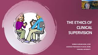 “Ethical Considerations in Clinical Supervision”  - Robin Durham, MSW, LICSW