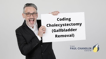 Coding Cholecystectomy (Gallbladder Removal) – The Paul Chandler Show Ep. 106