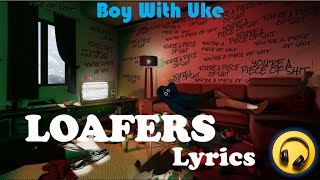Video thumbnail of "Loafers | Boy With Uke | Lyrics"