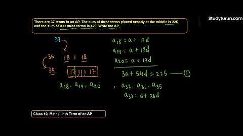 There are 37 terms in an AP the sum of three terms placed exactly at middle is 225 and sum of last..