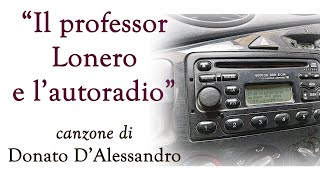 &quot;Il professor Lonero e l&#39;autoradio&quot; – canzone di Donato D’Alessandro