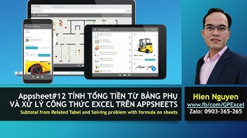 #Appsheet 12 Tính tổng bảng con   Xử lý lỗi khi thay đổi tên sheets, bảng và công thức trên sheets.