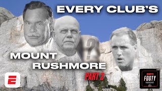 Afl Who Is On Every Clubs Mount Rushmore? Part 2 Espn Footy Podcast