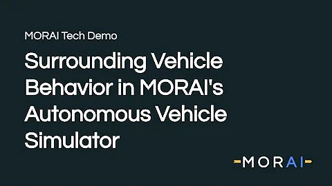Tech Demo - Surrounding Vehicle Behavior in MORAI's Autonomous Vehicle Simulator (Dec. 2019)